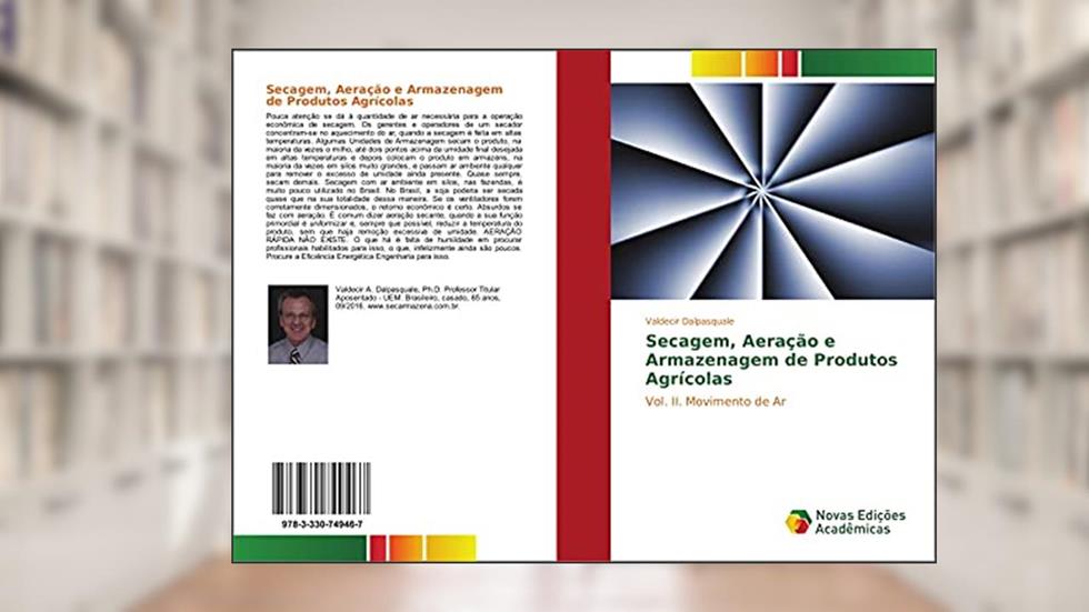 Secagem, Aeração e Armazenagem de Produtos Agrícolas: Vol. II. Movimento de Ar, do autor Valdecir Dalpasquale