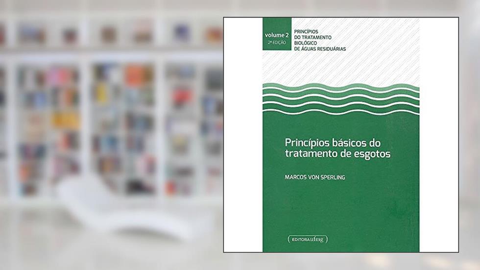 Princípios Básicos do Tratamento de Esgotos, do autor Marcos Von Sperling
