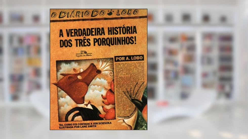 A verdadeira história dos três porquinhos, do autor Jon Scieszka