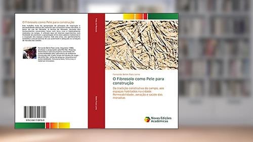 Capa de O Fibrosolo como Pele para construção: Da tradição construtiva do campo, aos espaços habitados na cidade. Permeabilidade, aeração e saúde das moradias, do autor Fernando Betim Paes Leme