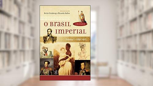 Capa de O Brasil Imperial (Vol. 1), do autor Keila Grinberg
