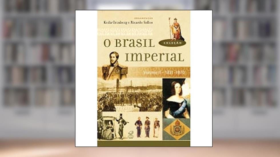 O Brasil Imperial (Vol. 2), do autor Ricardo Salles