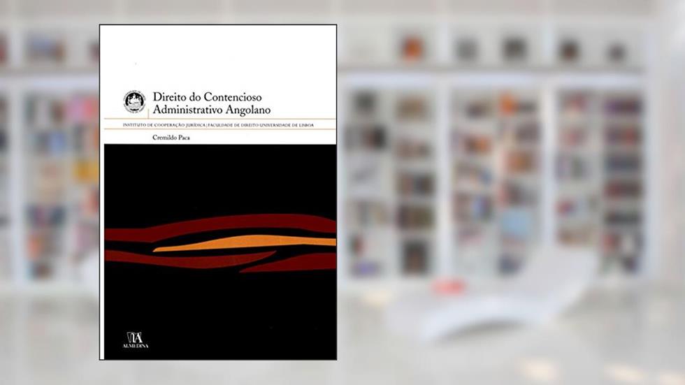 Direito do Contencioso Administrativo Angolano, do autor Cremildo Paca