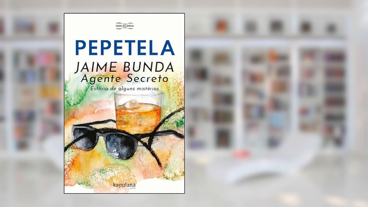 Jaime Bunda, Agente Secreto: Estória de Alguns Mistérios, do autor Pepetela
