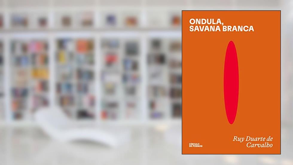 Ondula, Savana Branca, do autor Ruy Duarte de Carvalho