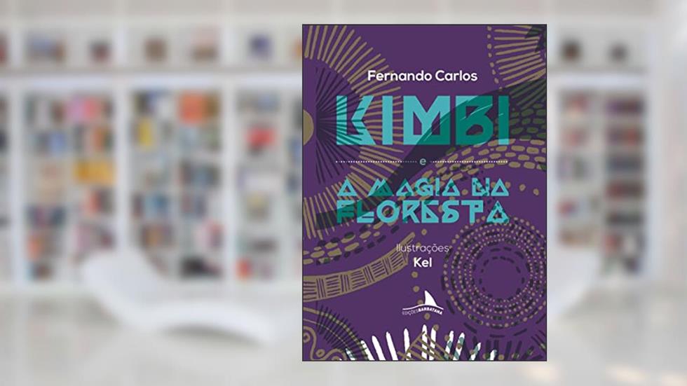 Kimbi e a Magia na Floresta, do autor Fernando Carlos