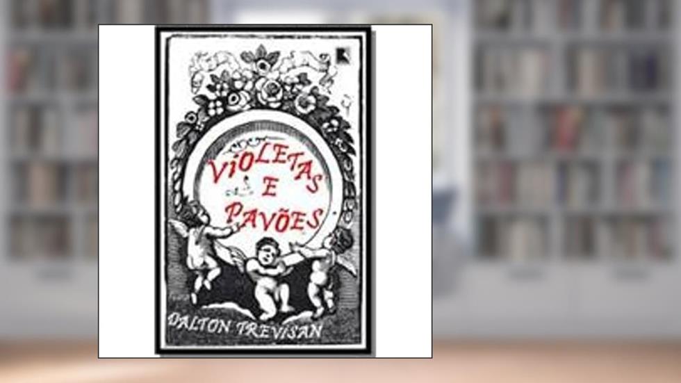 Violetas e pavões, do autor Dalton Trevisan