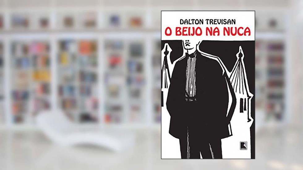 O beijo na nuca, do autor Dalton Trevisan