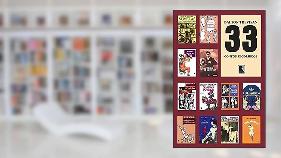 33 CONTOS ESCOLHIDOS, do autor Dalton Trevisan