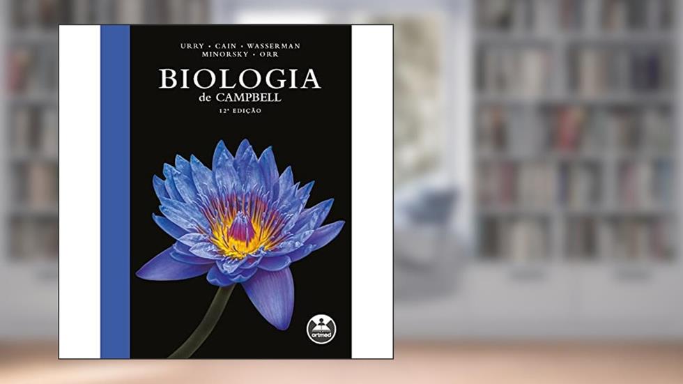 Biologia de Campbell, do autor Lisa A. Urry; Michael L. Cain; Steven A. Wasserman; Peter V. Minorsky; Rebecca B. Orr