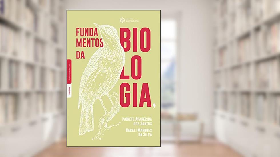 Fundamentos da biologia, do autor Ivonete Aparecida dos Santos; Narali Marques da Silva