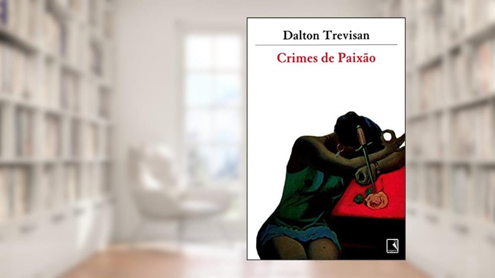Crimes de paixão, do autor Dalton Trevisan