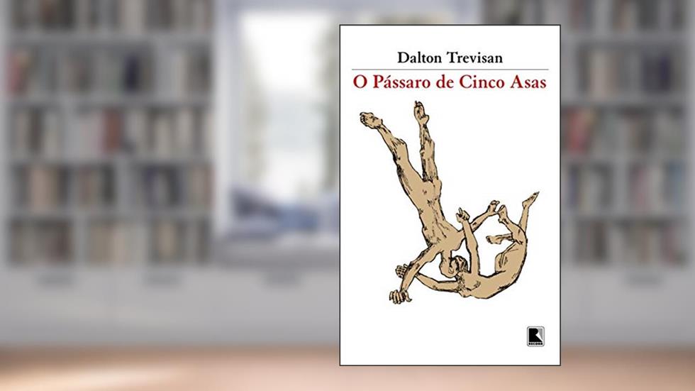 O pássaro de cinco asas, do autor Dalton Trevisan