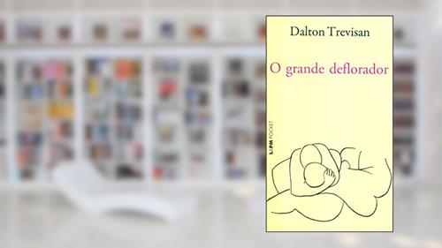 Capa de O Grande Deflorador, do autor Dalton Trevisan