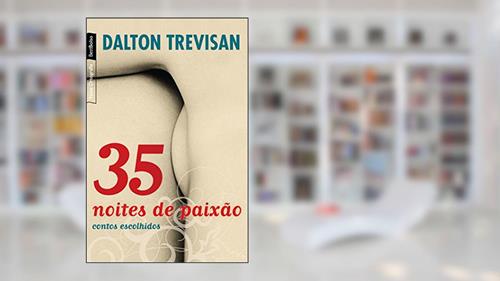 Capa de 35 noites de paixão: Contos escolhidos (edição de bolso): Contos escolhidos, do autor Dalton Trevisan