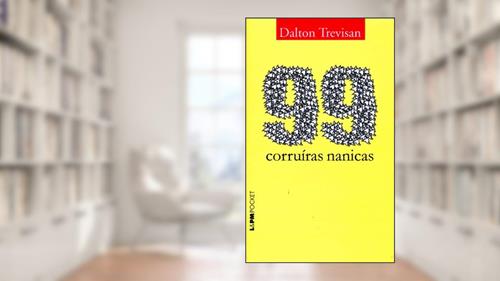 Capa de 99 Corruíras Nanicas, do autor Dalton Trevisan