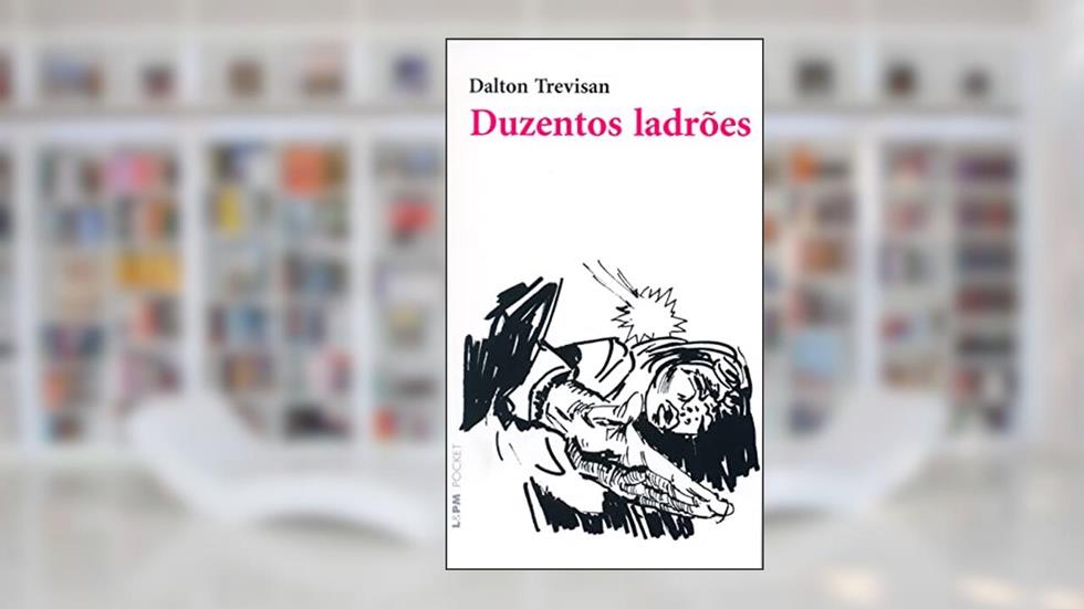 Duzentos Ladrões, do autor Dalton Trevisan