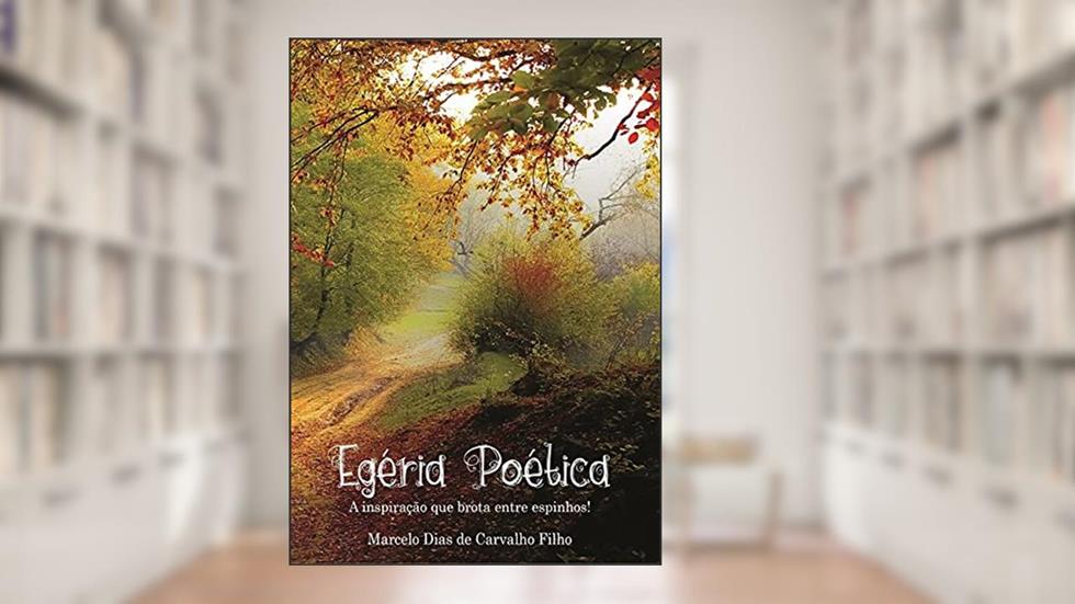 Egéria Poética, do autor Marcelo Dias De Carvalho Filho