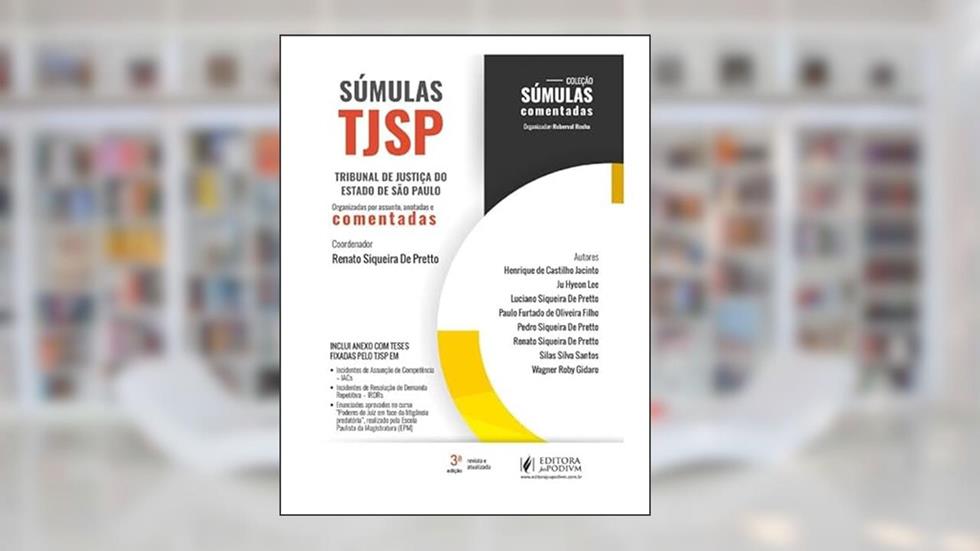 Súmulas TJSP - Tribunal de Justiça do Estado de São Paulo - 3ª Edição (2025), do autor Renato Siqueira de Pretto
