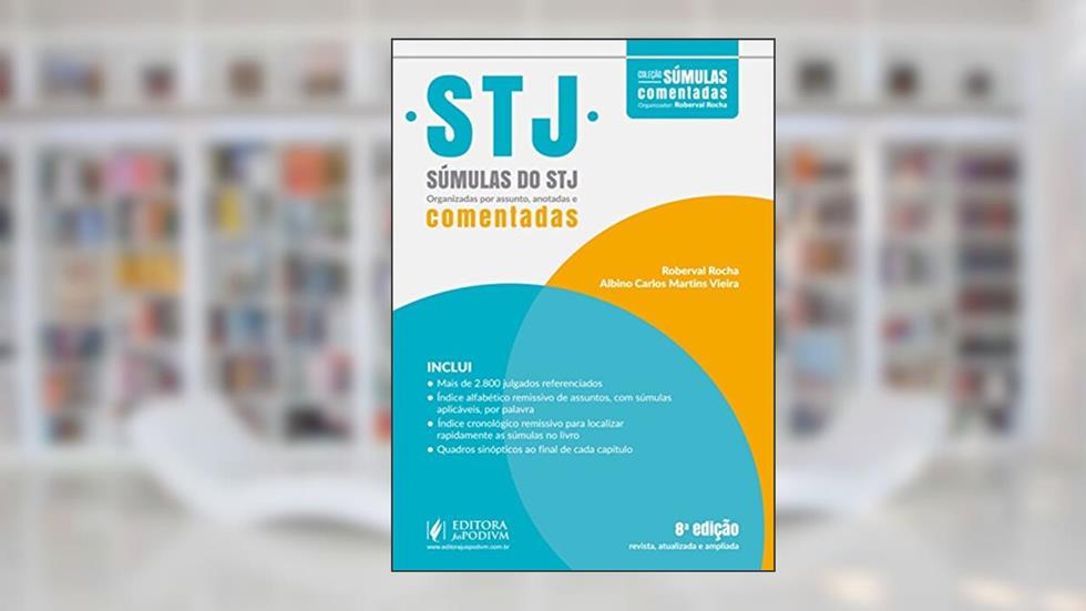 Súmulas do STJ: Organizadas por Assunto, Anotadas e Comentadas, do autor Roberval Rocha; Albino Carlos Martins Vieira