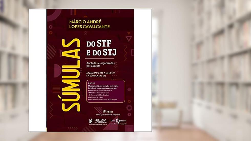 Súmulas do STF e do Stj Anotadas e Organizadas por Assuntos - 8ª Edição (2021), do autor Marcio Andre Lopes Cavalcante
