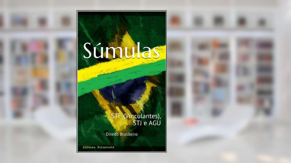 Súmulas: STF (Vinculantes), STJ e AGU (Direito Transparente Livro 28), do autor Direito Brasileiro