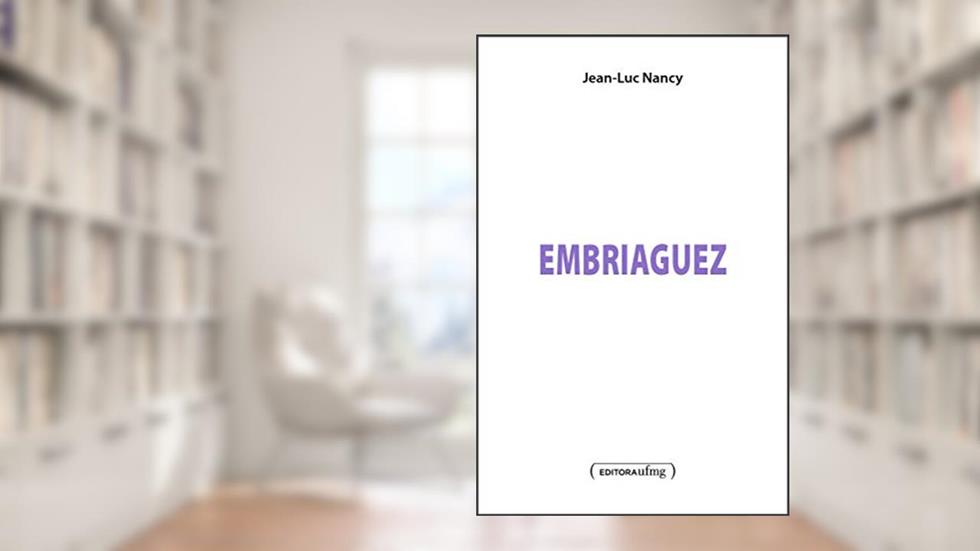 Embriaguez, do autor Jean-Luc Nancy