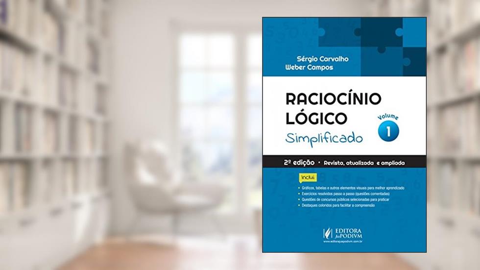 Raciocínio Lógico Simplificado (Volume 1), do autor Sérgio Carvalho; Weber Campos
