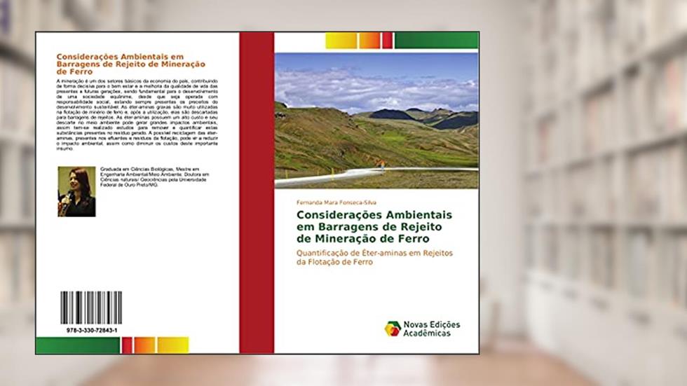 Considerações Ambientais em Barragens de Rejeito de Mineração de Ferro: Quantificação de Éter-aminas em Rejeitos da Flotação de Ferro, do autor Fernanda Mara Fonseca-Silva
