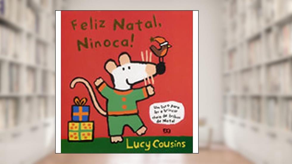 Feliz Natal, Ninoca!. Ratinha Ninoca, do autor Lucy Cousins