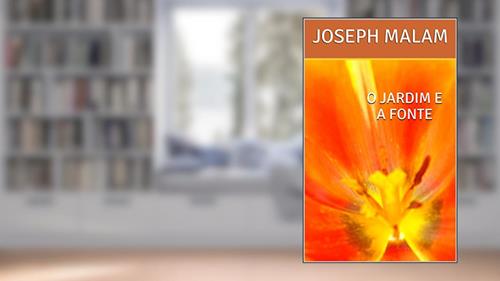 Capa de O JARDIM E A FONTE, do autor JOSEPH MALAM