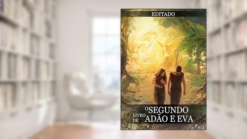 Apocrifo. O Segundo Livro de Adao e Eva, do autor Apócrifo