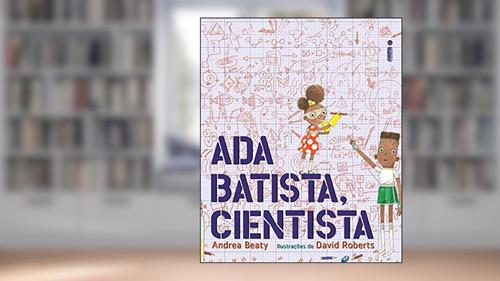 Capa de Ada Batista, Cientista (Coleção Jovens Pensadores), do autor Andrea Beaty