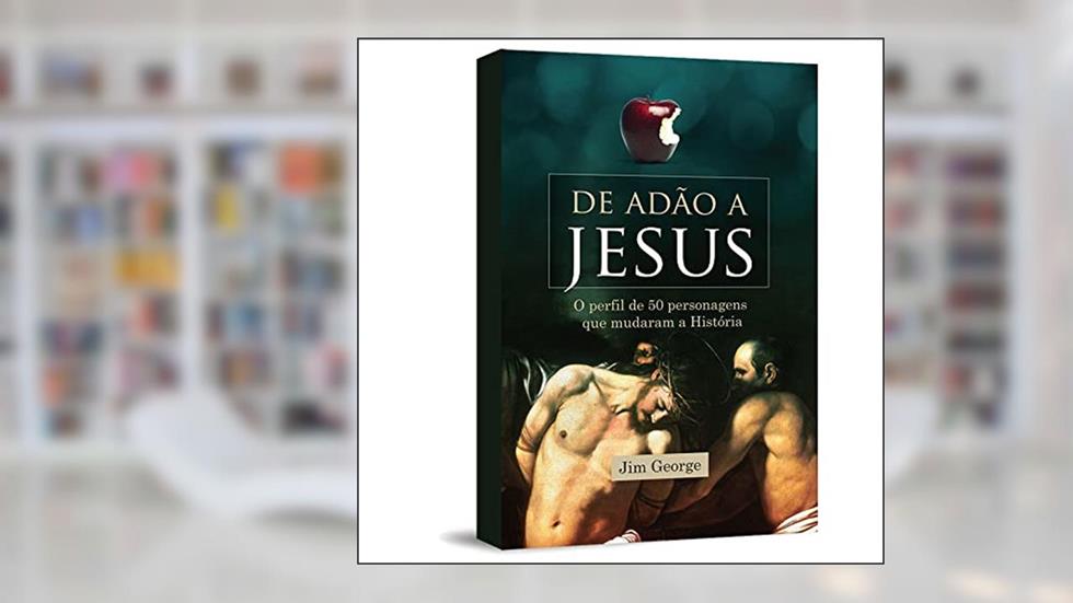 de Adão a Jesus, do autor Jim George