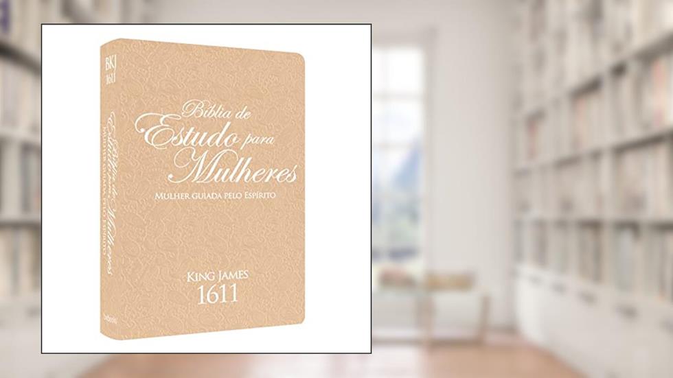 BÍBLIA KING JAMES DE ESTUDO-MULHERES GUIADAS PELO ESPÍRITO - ROSÈ PEACHBRANCO, do autor Lisa Bevere, Nancy Alcorm, Heidi Baker, e muitas outras