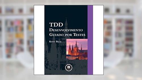 Capa de Tdd - Desenvolvimento Guiado Por Testes, do autor Kent Beck
