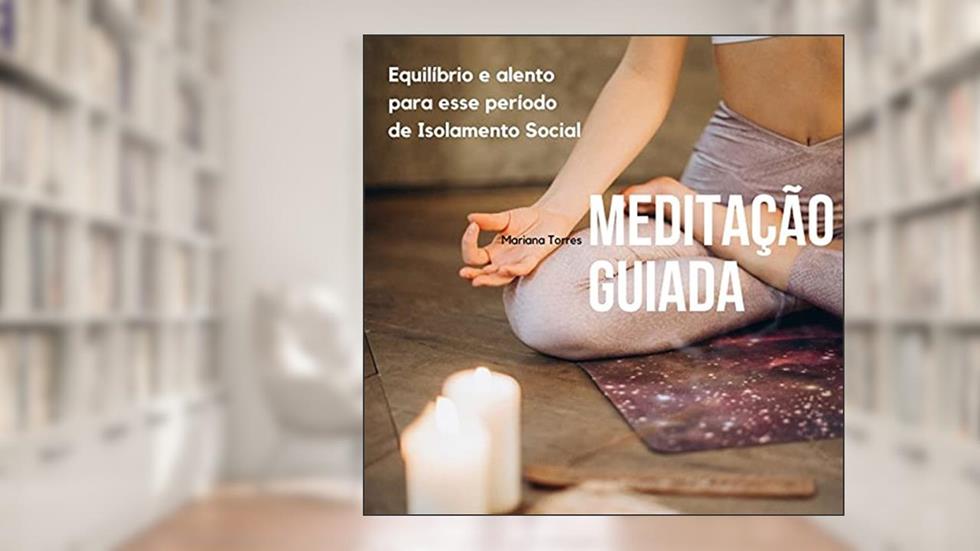 MEDITAÇÃO GUIADA, do autor Mariana Torres