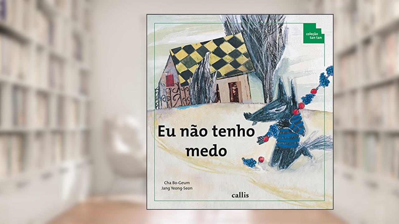 Eu Não Tenho Medo, do autor Bo-Geum Cha