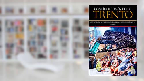 Capa de CONCÍLIO ECUMÊNICO DE TRENTO: CONTRA AS INOVAÇÕES DOUTRINÁRIAS DOS PROTESTANTES 1545-1563, do autor Vários Autores