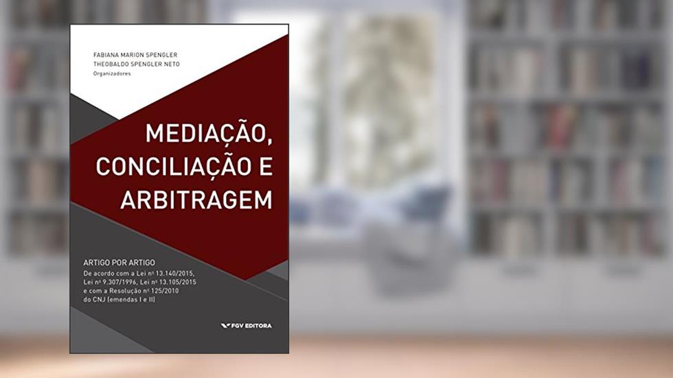 Mediação, conciliação e arbitragem, do autor Theobaldo Spengler Neto Fabiana Marion Spengler