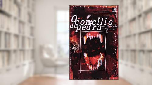 Capa de O Concílio de Pedra, do autor Jean-Christophe Grange