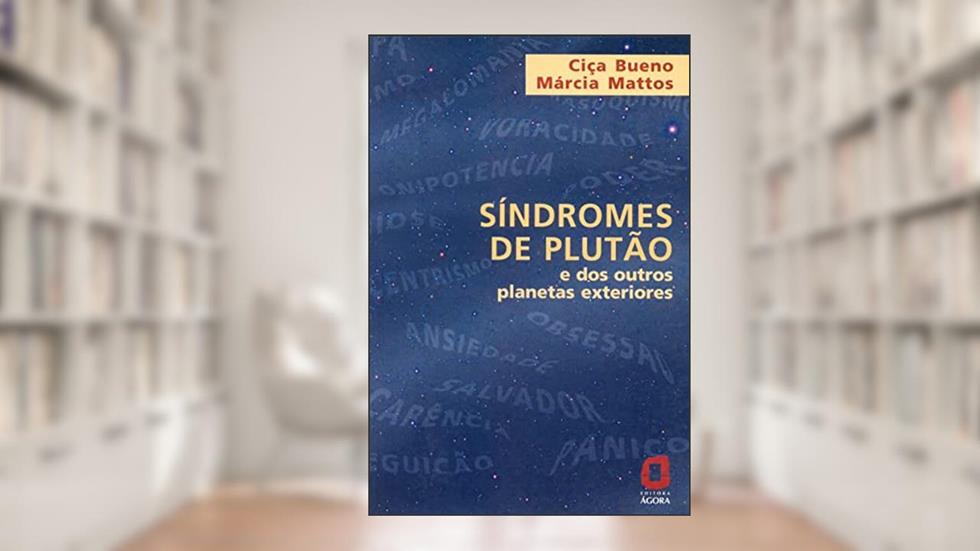 Síndromes de Plutão: e dos outros planetas exteriores, do autor Márcia Mattos; Ciça Bueno