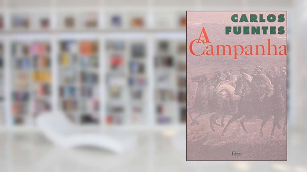 A campanha, do autor Carlos Fuentes