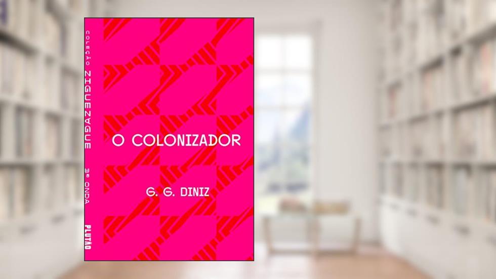 O colonizador (ZIGUEZAGUE), do autor G. G. Diniz