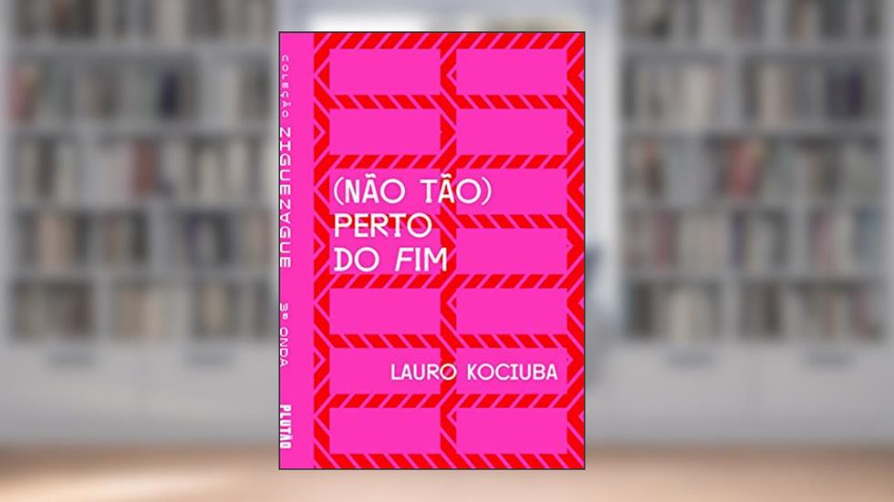 (Não tão) perto do fim (ZIGUEZAGUE), do autor Lauro Kociuba