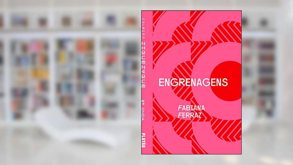 Engrenagens (ZIGUEZAGUE), do autor Fabiana Ferraz