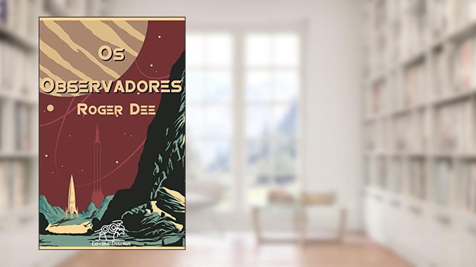 Os Observadores, do autor Roger Dee