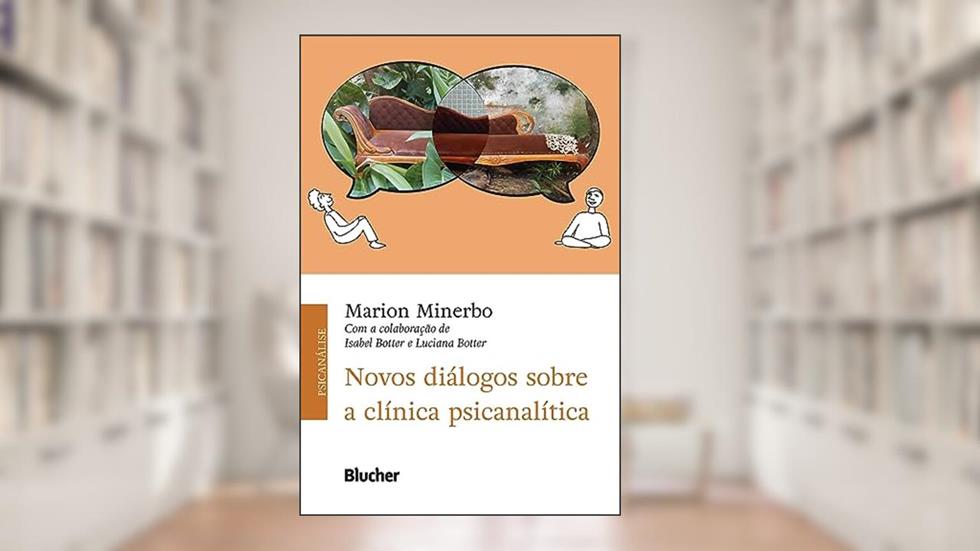 Novos diálogos sobre a clínica psicanalítica, do autor Marion Minerbo