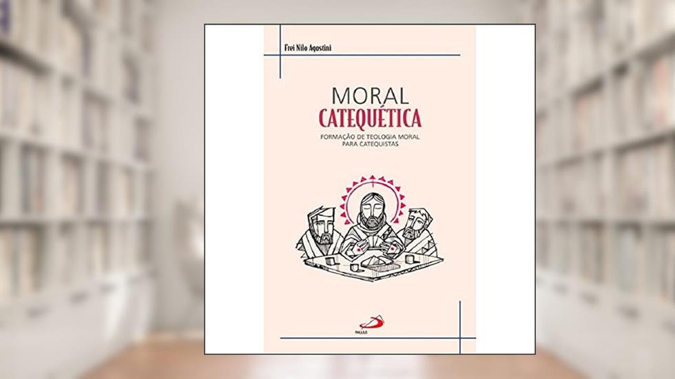 Moral Catequética, do autor Frei Nilo Agostini