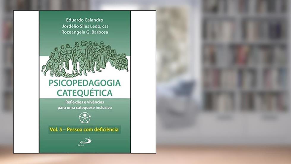 Psicopedagogia Catequética, do autor Eduardo Calandro; Jordélio Siles; Rozeangela